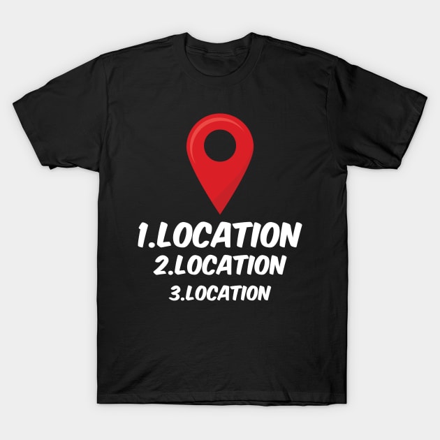 "Location Location Location" T-Shirt by Nuclear - T